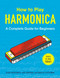 How to Play Harmonica (A Complete Guide for Beginners) by Blake Brocksmith, Gary Dorfman, Douglas Lichterman, 9781507206645