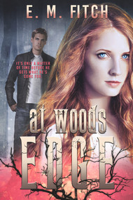 At Woods Edge by E.M. Fitch, 9781946700681