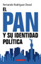El PAN y su identidad política by Fernando Rodríguez Doval, 9786078469468