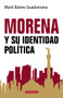 MORENA y su identidad política by Martí Batres Guadarrama, 9786078469475