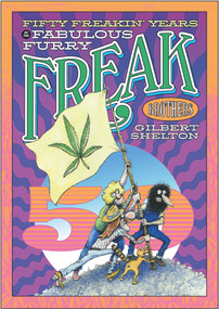 Fifty Freakin' Years Of The Fabulous Furry Freak Brothers by Gilbert Shelton, 9780861662616
