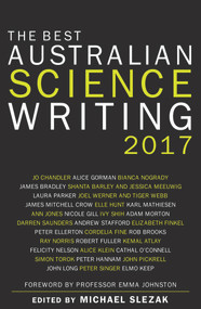 The Best Australian Science Writing 2017 by Michael Slezak, 9781742235554