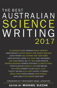 The Best Australian Science Writing 2017 by Michael Slezak, 9781742235554
