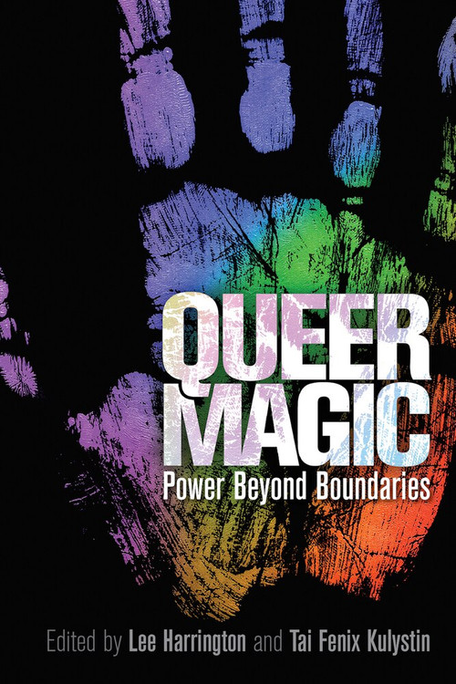 Queer Magic (Power Beyond Boundaries) by Lee Harrington, Tai Fenix Kulystin, 9781942733799