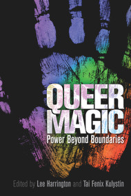 Queer Magic (Power Beyond Boundaries) by Lee Harrington, Tai Fenix Kulystin, 9781942733799