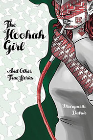 The Hookah Girl: And Other True Stories by Marguerite Dabaie, 9780998705927
