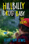 Hillbilly Drug Baby: The Poems by Jesse-Ray Lewis, 9781608081936