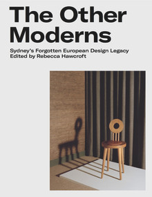 The Other Moderns (Sydney's Forgotten European Design Legacy) by Rebecca Hawcroft, 9781742235561