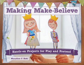 Making Make-Believe (Hands-on Projects for Play and Pretend) by MaryAnn F Kohl, 9780914090489