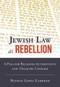 Jewish Law as Rebellion (A Plea for Religious Authenticity and Halachic Courage) by Nathan Lopes Cardozo, 9789655242768