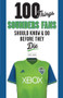 100 Things Sounders Fans Should Know & Do Before They Die by Geoff Baker, 9781629375670
