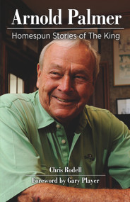 Arnold Palmer (Homespun Stories of The King) by Chris Rodell, Gary Player, 9781629375687
