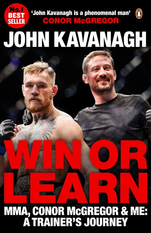 Win or Learn (MMA, Conor McGregor & Me: A Trainer's Journey) by John Kavanagh, 9780241977682