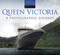 Queen Victoria (A Photographic Journey) by Chris Frame, Rachelle Cross, Captain Andrew Hall, Commodore Christopher Rynd, 9780750985536