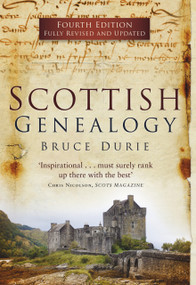 Scottish Genealogy (Fourth Edition) - 9780750984225 by Bruce Durie, 9780750984225