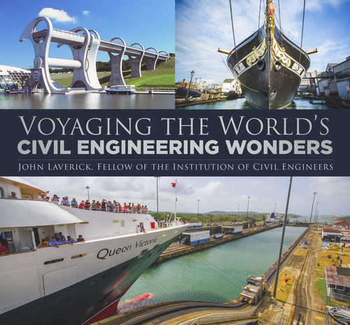 Voyaging the World's Civil Engineering Wonders by John Laverick, 9780750984362