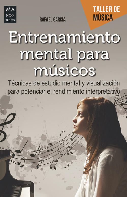 Entrenamiento mental para músicos (Spanish Edition) by Rafael García Martínez, 9788494650444