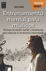 Entrenamiento mental para músicos (Spanish Edition) by Rafael García Martínez, 9788494650444