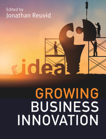 Growing Business Innovation (Creating, Marketing and Monetising IP) by Jonathan Reuvid, 9781787198937