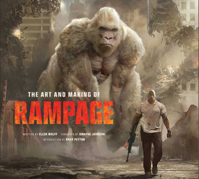 The Art and Making of Rampage by Brad Peyton, Dwayne Johnson, Ellen Wolff, 9781683832102