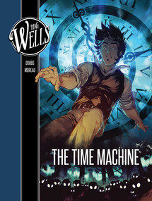 H. G. Wells: The Time Machine by Dobbs, Mathieu  Moreau, 9781683832010