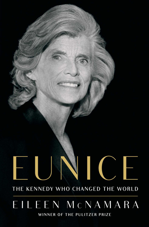 Eunice (The Kennedy Who Changed the World) by Eileen McNamara, 9781451642261