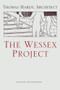 The Wessex Project (Thomas Hardy, Architect) by Kester Rattenbury, 9781848222502