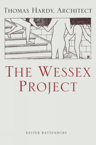 The Wessex Project: Thomas Hardy, Architect (Thomas Hardy, Architect) by Kester Rattenbury, Kester Rattenbury, 9781848222502