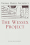 The Wessex Project: Thomas Hardy, Architect (Thomas Hardy, Architect) by Kester Rattenbury, Kester Rattenbury, 9781848222502
