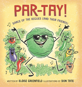 PAR-TAY! (Dance of the Veggies (And Their Friends)) by Eloise Greenfield, Eloise Greenfield, Don Tate, Don Tate, 9780997772029