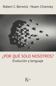 ¿Por qué solo nosotros? (Evolución y lenguaje) (Spanish Edition) by Robert C. Berwick, Noam Chomsky, 9788499885261