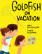 Goldfish on Vacation by Sally Lloyd-Jones, Leo Espinosa, 9780385386111