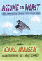 Assume the Worst (The Graduation Speech You'll Never Hear) by Carl Hiaasen, Roz Chast, 9780525655015