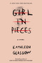 Girl in Pieces by Kathleen Glasgow, 9781101934746