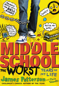 Middle School, The Worst Years of My Life - 9780316101875 by James Patterson, Chris Tebbetts, Laura Park, 9780316101875