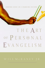 The Art of Personal Evangelism (Sharing Jesus in a Changing Culture) by Will McRaney, 9780805426243