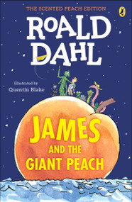 James and the Giant Peach (The Scented Peach Edition) by Roald Dahl, Quentin Blake, 9780451480798