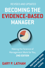 Becoming the Evidence-Based Manager, 2nd Edition (Making the Science of Management Work for You) by Gary Latham, 9781473676978