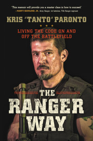 The Ranger Way (Living the Code On and Off the Battlefield) - 9781478948193 by Kris Paronto, 9781478948193
