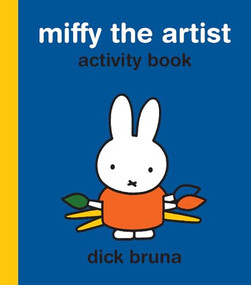 Miffy the Artist Activity Book by Dick Bruna, 9781849765787