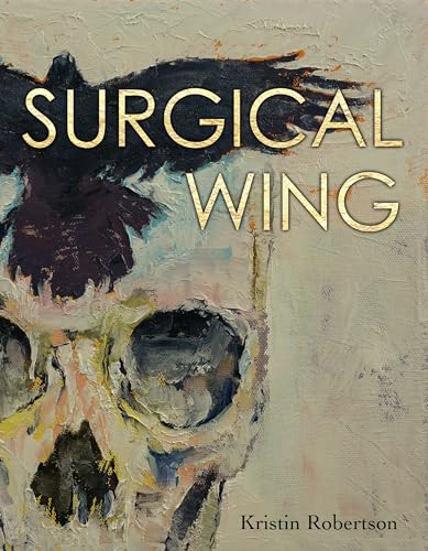 Surgical Wing by Kristin Robertson, 9781938584343