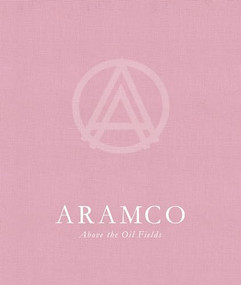 ARAMCO (Above the Oil Fields) by Ayesha Malik, Elizabeth Renstrom, 9781942084365