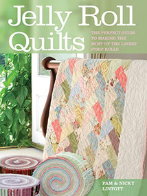 Jelly Roll Quilts (The Perfect Guide to Making the Most of the Latest Strip Rolls) by Pam Lintott, Nicky Lintott, 9780715328637