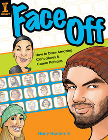 Face Off (How to Draw Amazing Caricatures & Comic Portraits) by Harry Hamernik, 9781581807592