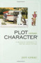 Plot Versus Character (A Balanced Approach to Writing Great Fiction) by Jeff Gerke, 9781582979922
