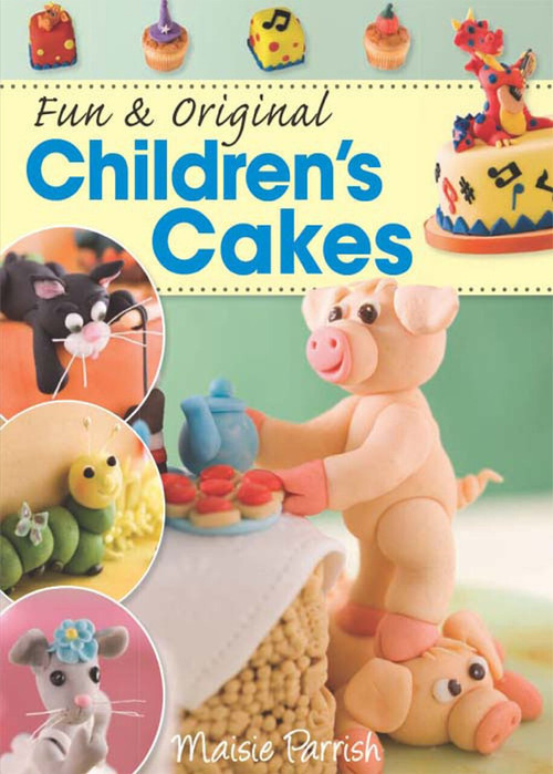 Fun & Original Children's Cakes by Maisie Parrish, 9781446350775