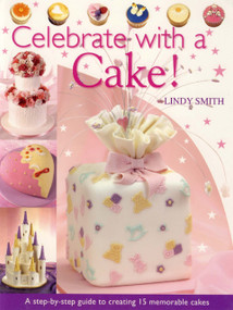 Celebrate with a Cake! by Lindy Smith, 9780715331064