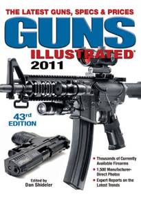 Guns Illustrated 2011 (The Latest Guns, Specs & Prices) by Dan Shideler, 9781440216244