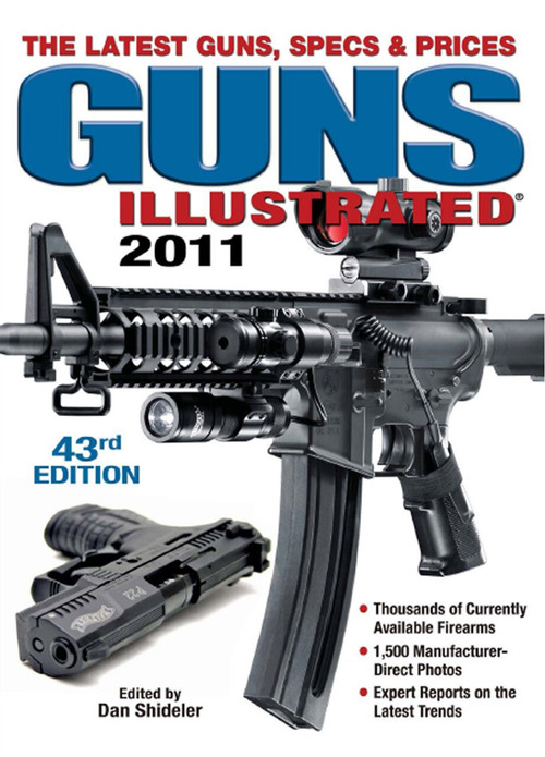 Guns Illustrated 2011 (The Latest Guns, Specs & Prices) by Dan Shideler, 9781440216244
