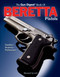 Gun Digest Book of Beretta Pistols (Function | Accuracy | Performance) by Massad Ayoob, 9781440224249